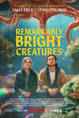 尤为明亮的生物 Remarkably Bright Creatures