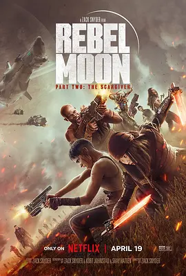 月球叛军2:烙印之人 Rebel Moon - Part Two: The Scargiver