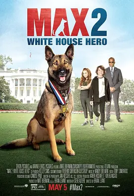 军犬麦克斯2:白宫英雄 Max 2: White House Hero