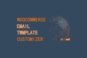 WP邮件模板定制-Email Template Customizer for WooCommerce v1.1.7